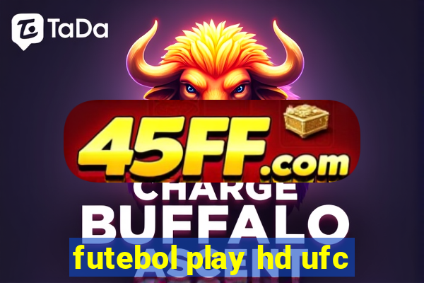 futebol play hd ufc